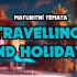 Travelling and holidays